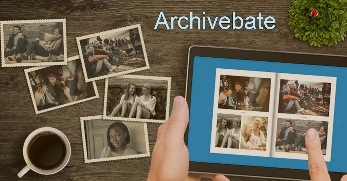 Archivebate: Share & Preserve Digital Memories Effortlessly