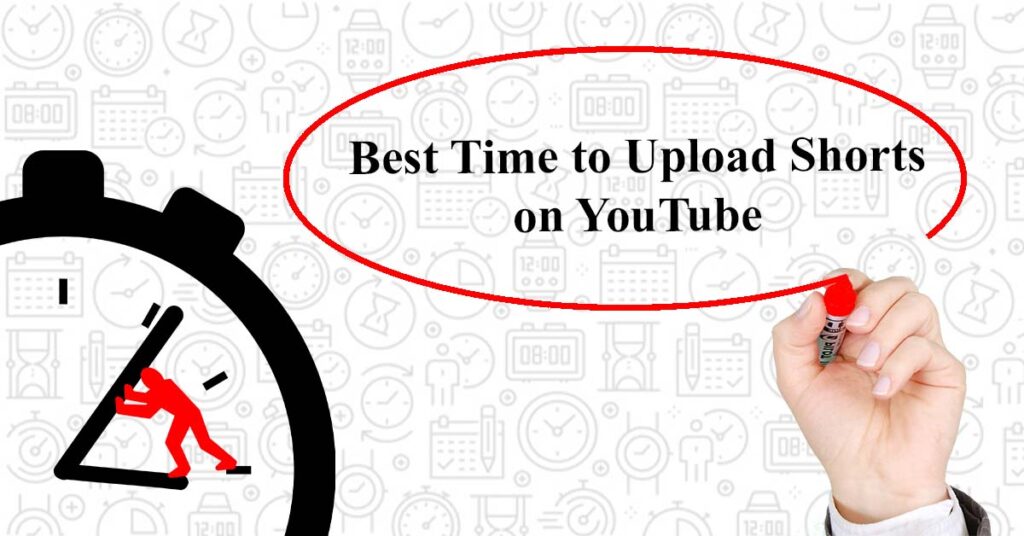 Best Time to Upload Shorts on YouTube Everything to Know