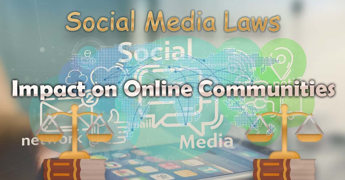 Impact of Social Media Laws on Online Communities