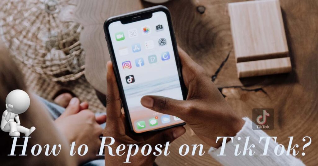 How to Repost on TikTok?