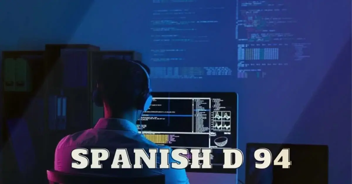 Spanish D 94: Origins, Evolution, & Future Trends Overview